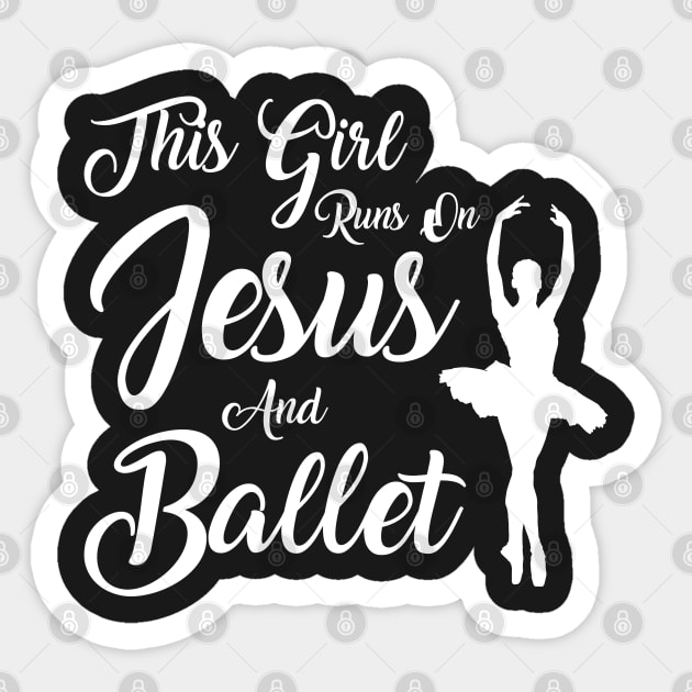 This Girl Runs On Jesus And Ballet print Christian Gift Sticker by theodoros20